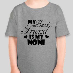My Best Friend Is My Noni tee shirt - available in various colors and sizes